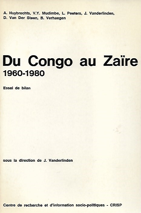 Book cover 19780092: VANDERLINDEN J. (Edit.), HUYBRECHTS A., MUDIMBE V.Y., PEETERS L., VAN DER STEEN D., VERHAEGEN B.  | Du Congo au Zaïre 1960-1980 - Essai de bilan