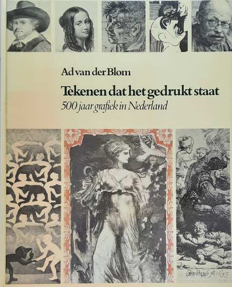 Book cover 19780179: VAN DER BLOM Ad | Tekenen dat het gedrukt staat. 500 jaar grafiek in Nederland 