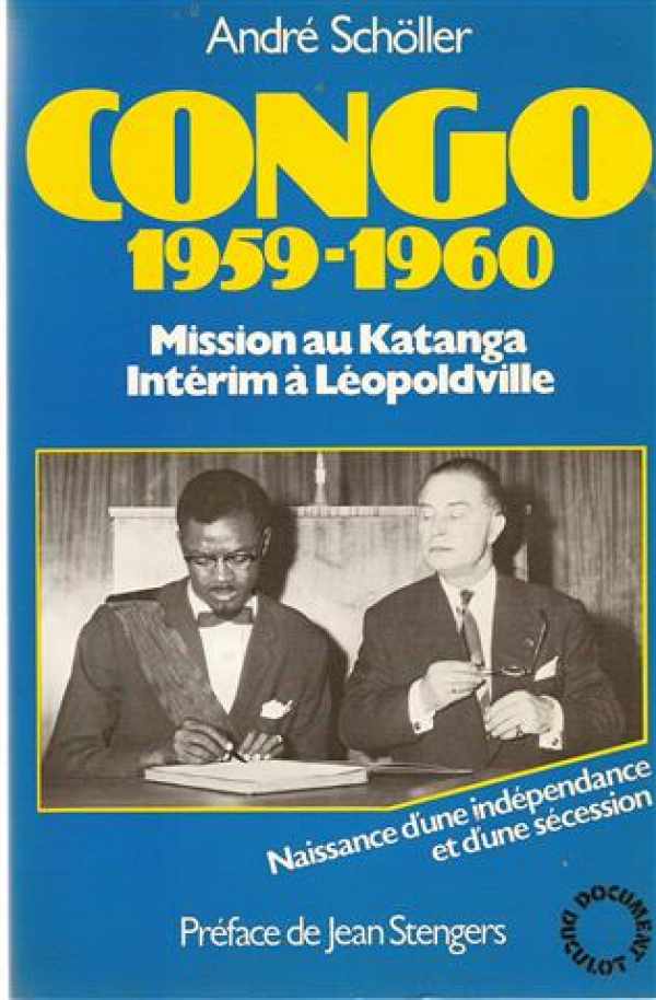 Book cover 19820179: SCHÖLLER André, STENGERS Jean (préface) | Congo 1959-1960, mission au Katanga. Intérim à Léopoldville. Naissance d