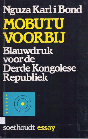 NGUZA KARL I BOND - Mobutu voorbij - Blauwdruk voor de Derde Kongolese Republiek [vertaling van Le Zare de demain]