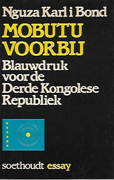 NGUZA KARL I BOND - Mobutu voorbij - Blauwdruk voor de Derde Kongolese Republiek [vertaling van Le Zare de demain]