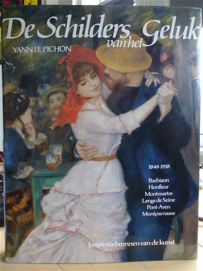 Book cover 19840186: LE PICHON Yann | De schilders van het geluk 1848-1918: Barbizon, Honfleur, Montmartre, Langs de Seine, Pont-Aven, Montparnasse. Inspiratiebronnen van de kunst