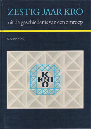 Book cover 19850013: MANNING A.F. Prof. Dr | Zestig jaar KRO, uit de geschiedenis van een omroep