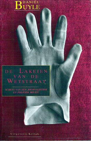 Book cover 19860112: BUYLE Daniel | De lakeien van de Wetstraat. Schets van een journalistiek en politiek milieu.