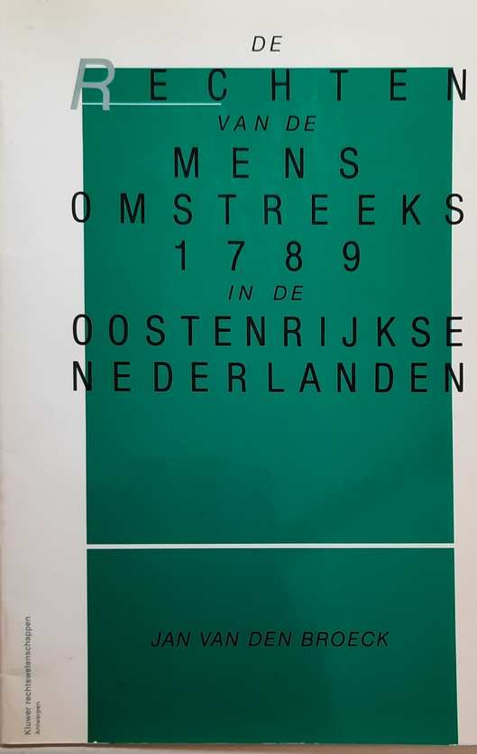 Book cover 19860171: VAN DEN BROECK Jan | De rechten van de mens omstreeks 1789 in de Oostenrijkse Nederlanden 