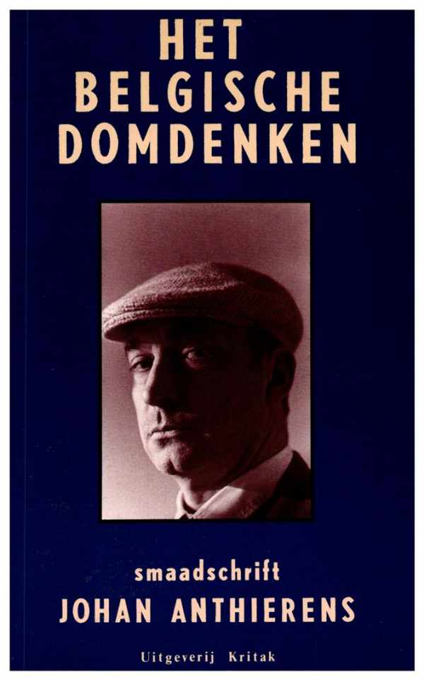 Book cover 19860195: ANTHIERENS Johan | Het Belgische domdenken. Smaadschrift.