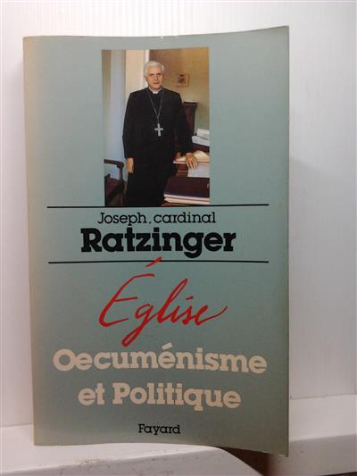 Book cover 19870058: RATZINGER Joseph Cardinal | Eglise, oecuménisme et Politique