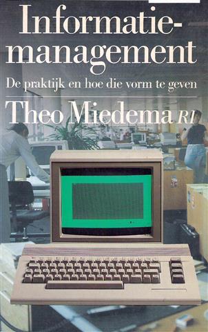 Book cover 19870066: MIEDEMA  Th. J.  | Informatiemanagement. De praktijk en hoe die vorm te geven.