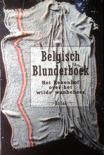 Book cover 19870091: DE HAES Leo  | Belgisch blunderboek. Het Rekenhof over het wilde wanbeheer.