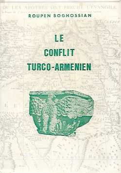 Book cover 19870245: BOGHOSSIAN Roupen | Le Conflit Turco-Armenien