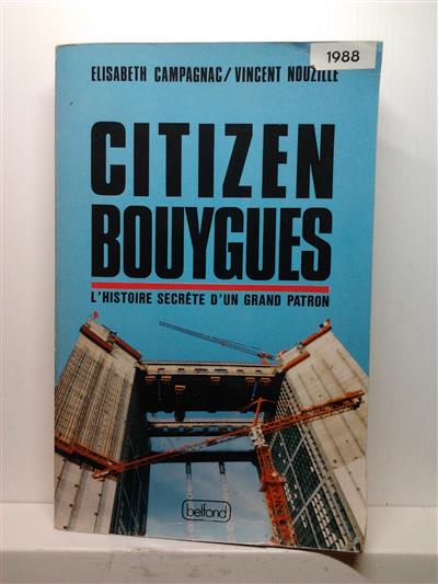 Book cover 19880003: CAMPAGNAC Elisabeth & NOUZILLE Vincent  | Citizen Bouygues - L