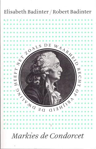 Book cover 19880075: BADINTER Elisabeth & Robert | Markies de Condorcet 1743-1794 - Een intellectueel in de politiek (vert. van Condorcet, un intellectuel en politique; chez Fayard)