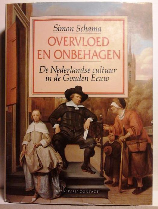 Book cover 19880209: SCHAMA Simon | Overvloed en onbehagen. De Nederlandse cultuur in de Gouden Eeuw. (vertaling van The Embarrassment of Riches)