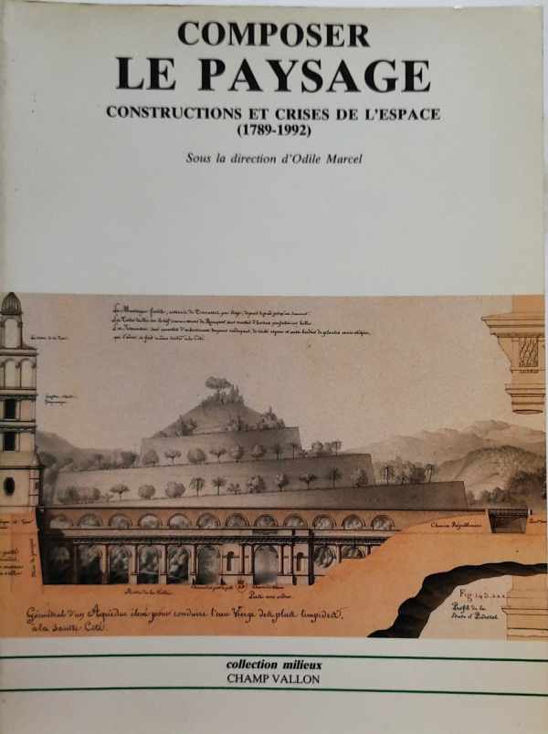 Book cover 19890187: MARCEL Odile (sous la direction de -), YOUNG Arthur | Composer le paysage. Constructions et crises de l
