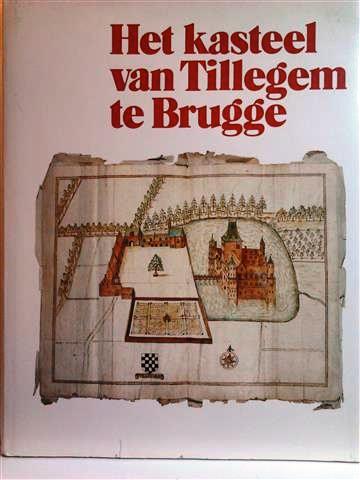 Book cover 19890252: DEVLIEGHER Luc, DE ZEGHER Cathy, VANDERMAESEN Maurice, VERMEIRE Rafaël | Het kasteel van Tillegem te Brugge 