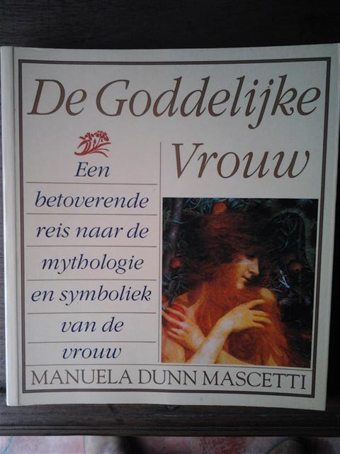 Book cover 19900129: DUNN MASCETTI Manuela | De goddelijke vrouw. Mythologie en symboliek. Een betoverende reis naar de mythologie en symboliek van de vrouw. 