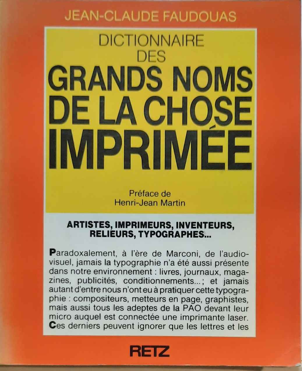 Book cover 19910021: FAUDOUAS Jean-Claude | Dictionnaire des Grands Noms de la Chose Imprimée - Artistes, Imprimeurs, Inventeurs, Relieurs, Typographes