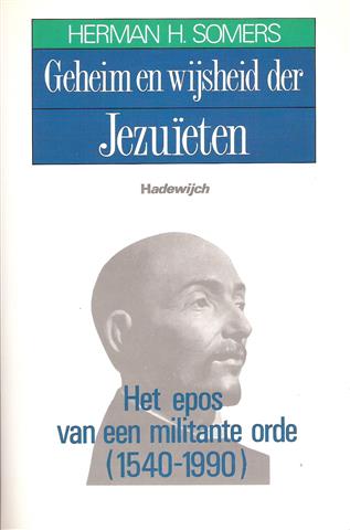Book cover 19910120: SOMERS Herman H. | Geheim en wijsheid der Jezuïeten - Het epos van een militante orde (1540-1990)