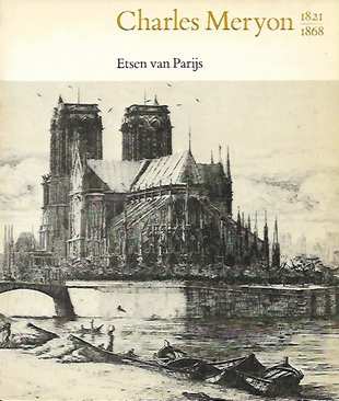 Book cover 19910123: DE GROOT Irene M., MERYON Charles | Charles Meryon 1821-1868. Etsen van Parijs in het Rijksprentenkabinet, Rijksmuseum Amsterdam.