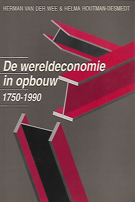 Book cover 19920119: VAN DER WEE Herman, HOUTMAN-DE SMEDT Helma | De wereldeconomie in opbouw 1750-1990