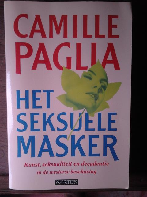 Book cover 19920123: PAGLIA Camille | Het seksuele masker. Kunst, seksualiteit en decadentie in de westerse beschaving. (vert. van Sexual Personage. Art and decadence from Nefertiti to Emily Dickinson - 1990)