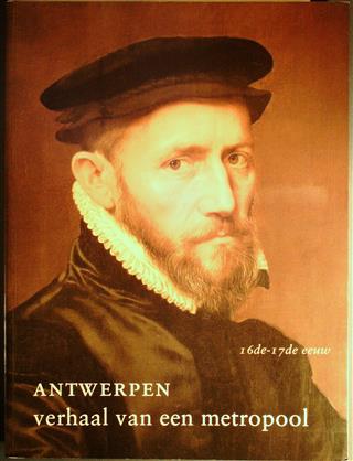 Book cover 19930129: VAN DER STOCK Jan (leiding), DE NAVE Francine | Antwerpen, verhaal van een metropool. 16de - 17de eeuw. Antwerpen, Hessenhuis 25 juni - 10 oktober 1993 