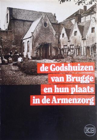 Book cover 19930281: FORMESYN M., BRUYNSERAEDE R. | De Godshuizen van Brugge en hun plaats in de Armenzorg. 1 juli - 29 augustus 1993. Kredietbank, Steenstraat 40, 8000 Brugge.