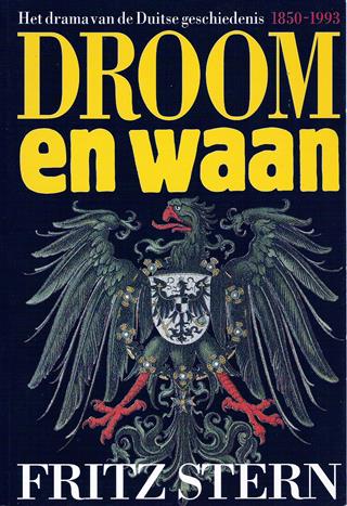 Book cover 19940128: STERN Fritz | Droom en Waan - Het drama van de Duitse geschiedenis 1850-1993
