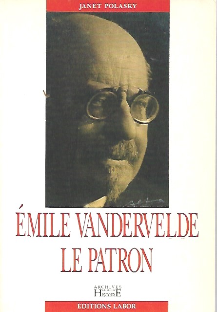 Book cover 19950153: POLASKY Janet L. Prof. (Univ. of New Hampshire), [Vandervelde Emile] | Emile Vandervelde, le Patron