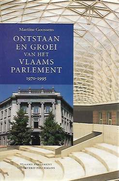 Book cover 19950166: GOOSSENS Martine | Ontstaan en groei van het Vlaams Parlement 1970-1995