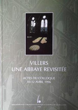 Book cover 19960131: PIROTTE Jean, HENRIVAUX Omer, et autres | Villers, une abbaye revisitée. Actes du colloque 10-12 avril 1996 (Villers-la-Ville)