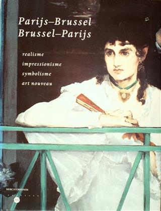 Book cover 19970097: PINGEOT ANNE & HOOZEE Robert (Edit.) | Parijs-Brussel, Brussel-Parijs: realisme, impressionisme, symbolisme, art nouveau: de artistieke dialoog tussen Frankrijk en België, 1848-1914.