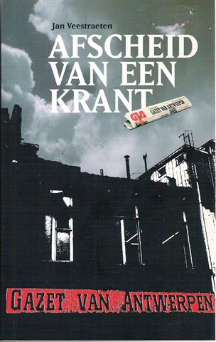 Book cover 19970157: VEESTRAETEN Jan | Afscheid van een krant. Gazet van Antwerpen.