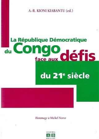 Book cover 19980031: KIABANTU Kioni A.-R. (edit.) | La République Démocratique du Congo face aux défis du 21e siècle - Hommage à Michel Norro