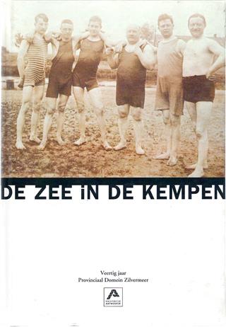 Book cover 19990032: COLL | De zee in de Kempen - Veertig jaar Provinciaal Domein Zilvermeer