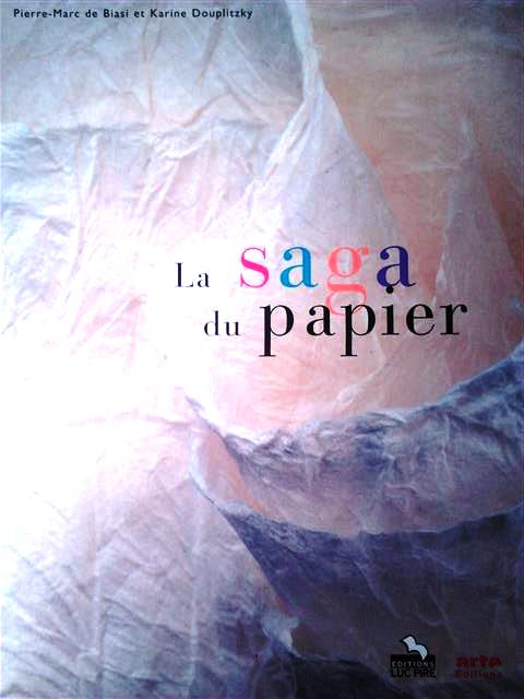 Book cover 19990083: BIASI Pierre-Marc et DOUPLITZKY Karine  | La saga du papier [histoire du papier]