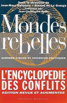 Book cover 19990198: BALENCIE Jean-Marc, DE LA GRANGE Arnaud | Mondes rebelles. Guerres civiles et violences politiques (edition revue et augmentée - 1999)