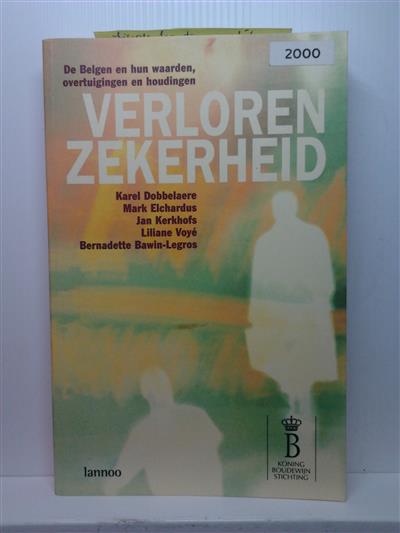 Book cover 20000006: DOBBELAERE Karel Editor  | Verloren zekerheid. De Belgen en hun waarden, overtuigingen en houdingen.
