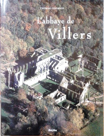 Book cover 20000142: COOMANS de Brachène Thomas Prof. Dr | L’abbaye de Villers-en-Brabant. [Villers-la-Ville] Construction, configuration et signification d’une abbaye cistercienne gothique