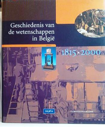 Geschiedenis van de wetenschappen in België 1815-2000. 2 delen (volledig!)