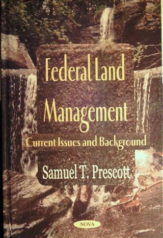 Book cover 20030155: PRESCOTT Samuel T. | Federal land management. Current issues and background