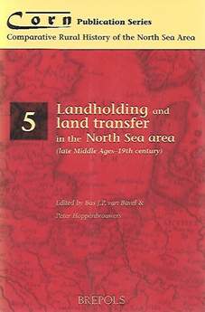 Book cover 20040125: Hoppenbrouwers P., B. van Bavel (eds.) | Landholding and Land Transfer in the North Sea Area (Late Middle Ages - 19th Century)