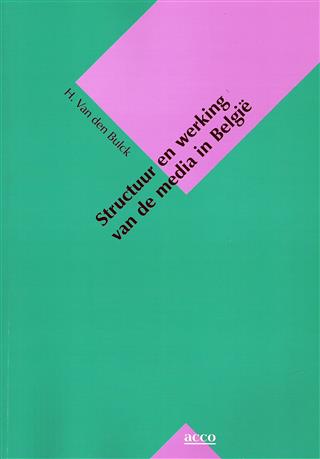 Book cover 20050035: VAN DEN BULCK Hilde | Structuur en werking van de media in België