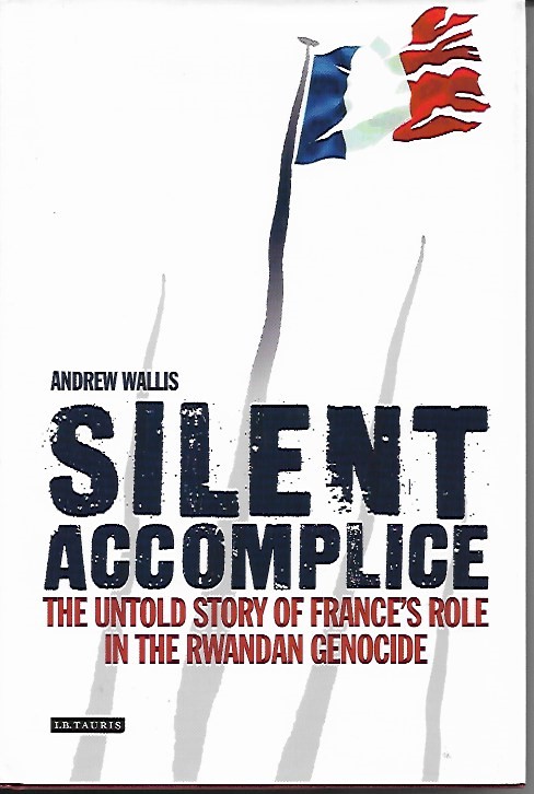 Book cover 20060157: WALLIS Andrew | Silent Accomplice: The Untold Story of France