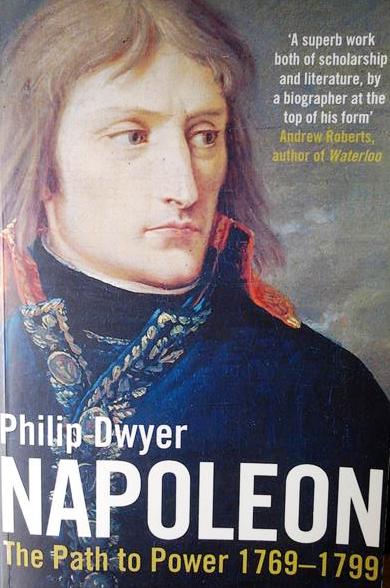Book cover 20070074: DWYER Philip | Napoleon: The Path to Power 1769-1799 