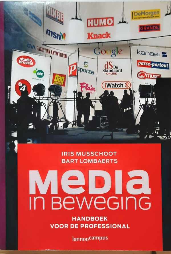 Book cover 20080060: MUSSCHOOT Iris, LOMBAERTS Bart | Media in beweging. Handboek voor de professional