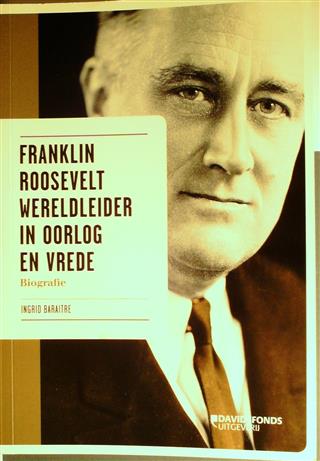 Book cover 20110029: BARAITRE Ingrid | Franklin Roosevelt: Wereldleider in oorlog en vrede. Biografie