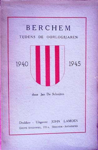 Book cover 201403160310: DE SCHUIJTER Jan, [= DE SCHUYTER Jan] | Berchem tijdens de oorlogsjaren 1940-1945