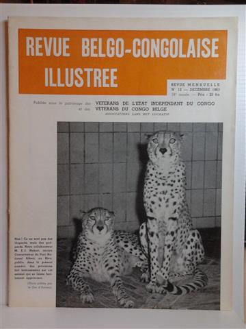 Union Royale Belge pour le Congo et les pays d'Outremer - Revue Belgo-Congolaise Illustre, No 12, dcembre 1963. En couverture: 2 gupards