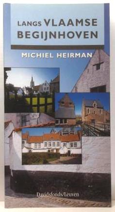 Book cover 201403281741: HEIRMAN Michiel | Langs Vlaamse begijnhoven